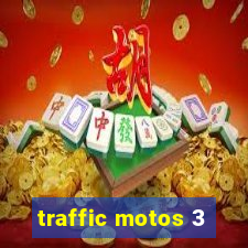 traffic motos 3